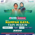 [AZKA LIVE WEBINAR] INVISIBLE POOR SIRI 1: NAMPAK KAYA, TAPI MISKIN